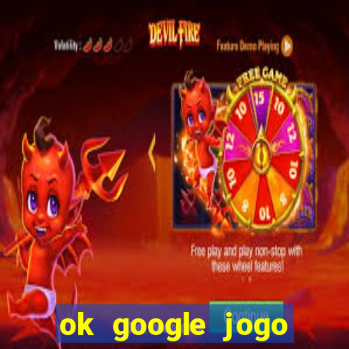 ok google jogo para ganhar dinheiro